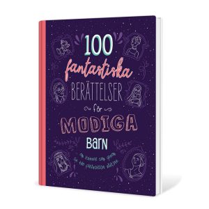 100 fantastiska berättelser för modiga barn